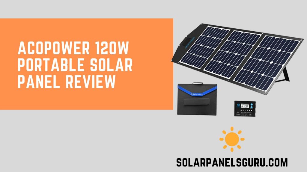 ACOPOWER 120W Portable Solar Panel Review